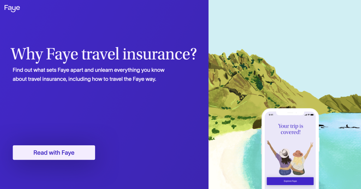 Why Faye Travel Insurance